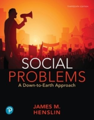 Social Problems: A Down-to-Earth Approach 13E Henslin TEST BANK