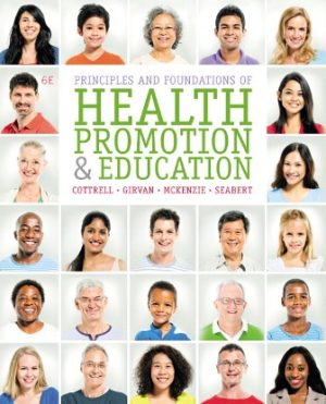 Principles and Foundations of Health Promotion and Education 6E Cottrell SOLUTION MANUAL