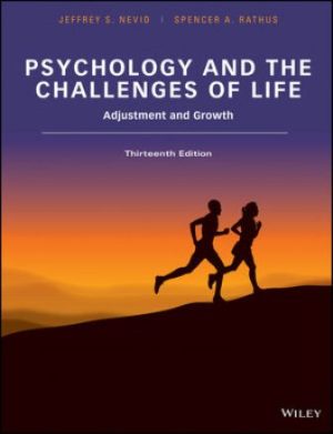 Psychology and the Challenges of Life: Adjustment and Growth 13E Nevid SOLUTION MANUAL