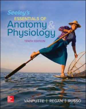 Seeley’s Essentials of Anatomy and Physiology 10E VanPutte TEST BANK