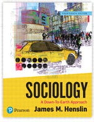Sociology: A Down-To-Earth Approach 14E Henslin TEST BANK
