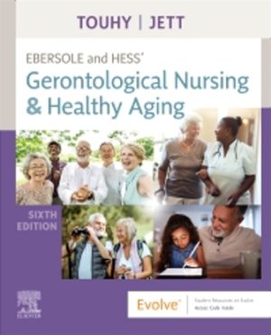 Ebersole and Hess' Gerontological Nursing and Healthy Aging 6E Touhy TEST BANK