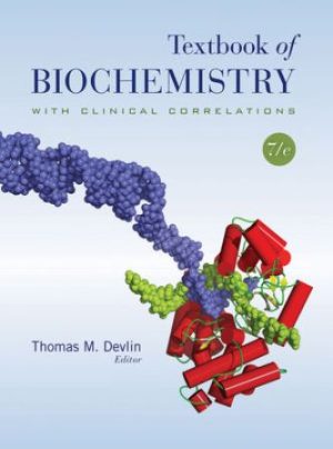 Textbook of Biochemistry with Clinical Correlations 7E Devlin TEST BANK