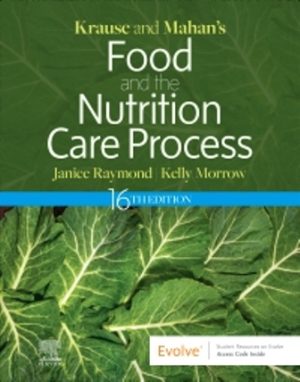 Krause and Mahan’s Food and the Nutrition Care Process 16E Raymond TEST BANK