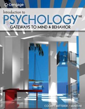 Introduction to Psychology: Gateways to Mind and Behavior 16E Coon TEST BANK