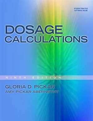 Dosage Calculations 9E Pickar SOLUTION MANUAL