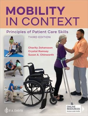 Mobility in Context Principles of Patient Care Skills 3E Johansson TEST BANK