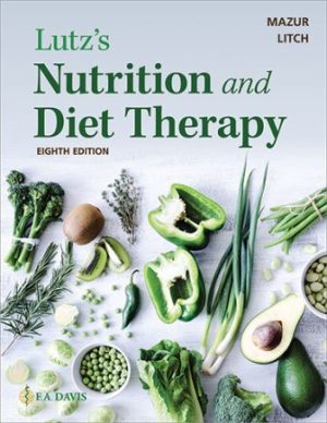 Lutz's Nutrition and Diet Therapy 8E Mazur TEST BANK