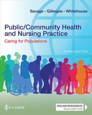 Public Community Health and Nursing Practice Caring for Populations 3E Savage TEST BANK