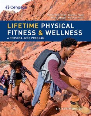 Lifetime Physical Fitness and Wellness 16E Hoeger TEST BANK