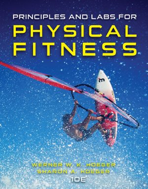 Principles and Labs for Physical Fitness 10E Hoeger TEST BANK