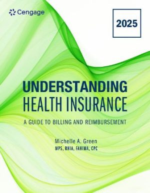Understanding Health Insurance A Guide to Billing and Reimbursement 2025 Edition 20E Green TEST BANK