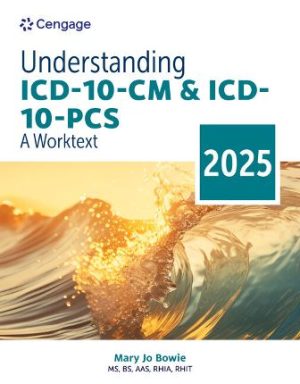 Understanding ICD-10-CM and ICD-10-PCS A Worktext 2025 Edition 10E Bowie TEST BANK