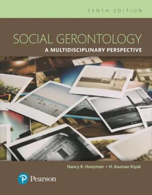 Social Gerontology A Multidisciplinary Perspective 10E Hooyman TEST BANK