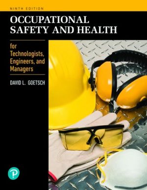 Occupational Safety and Health for Technologists Engineers and Managers 9E Goetsch TEST BANK